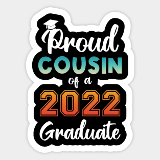 Proud Cousin of a 2022 Graduate Sticker